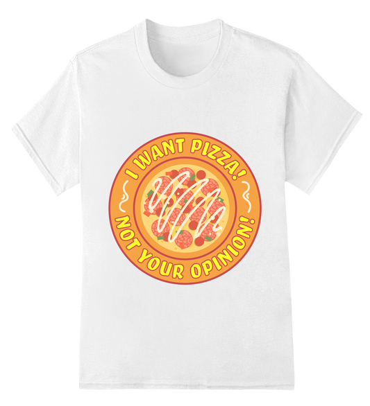 Pizza, Not Your Opiniom Womens Short Sleeve Shirts