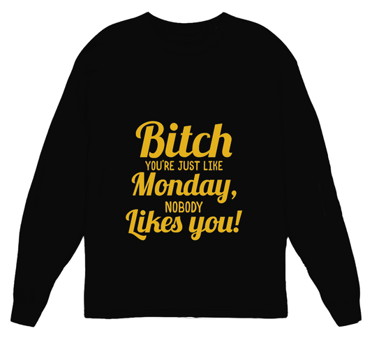 B' You're Just Like Monday Womens Long Sleeve Shirt