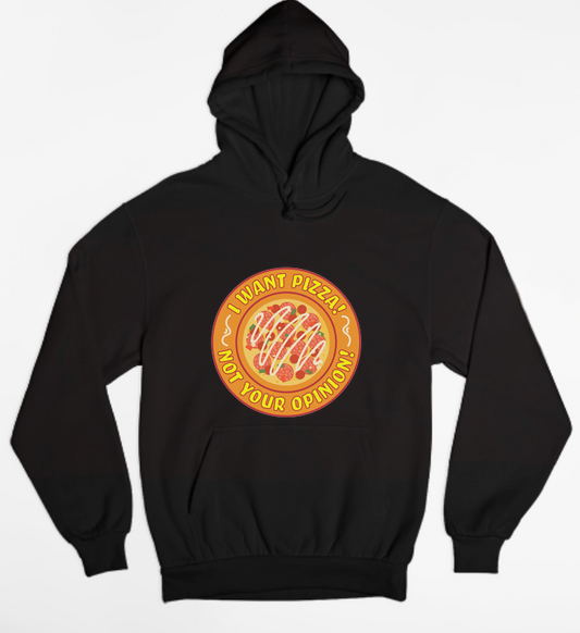 Pizza, Not Your Opiniom Womens Hoodie