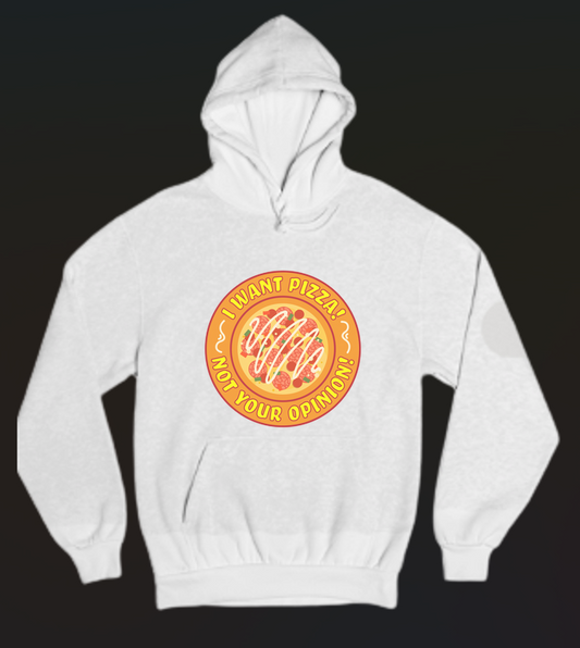 Pizza, Not Your Opiniom Womens Hoodie