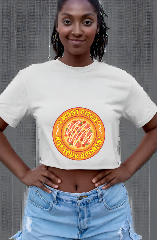 Pizza, Not Your Opiniom Womens Cropped Short Sleeve Shirt