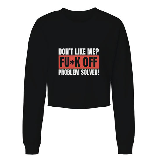 Don't Like Me F* Off Womens Cropped Long Sleeve Shirt