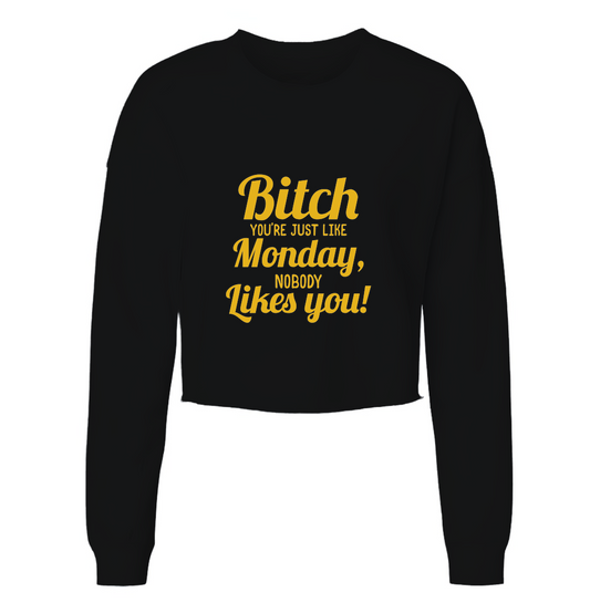 B' You're Just Like Monday Womens Cropped Long Sleeve Shirt