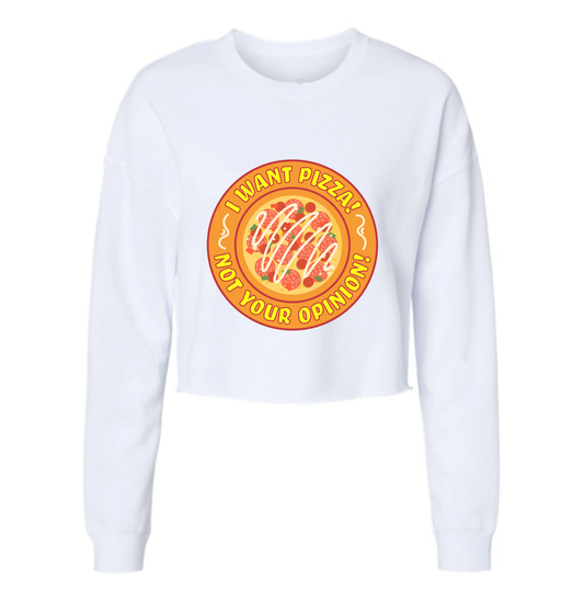 Pizza, Not Your Opiniom Womens Cropped Long Sleeve Shirt