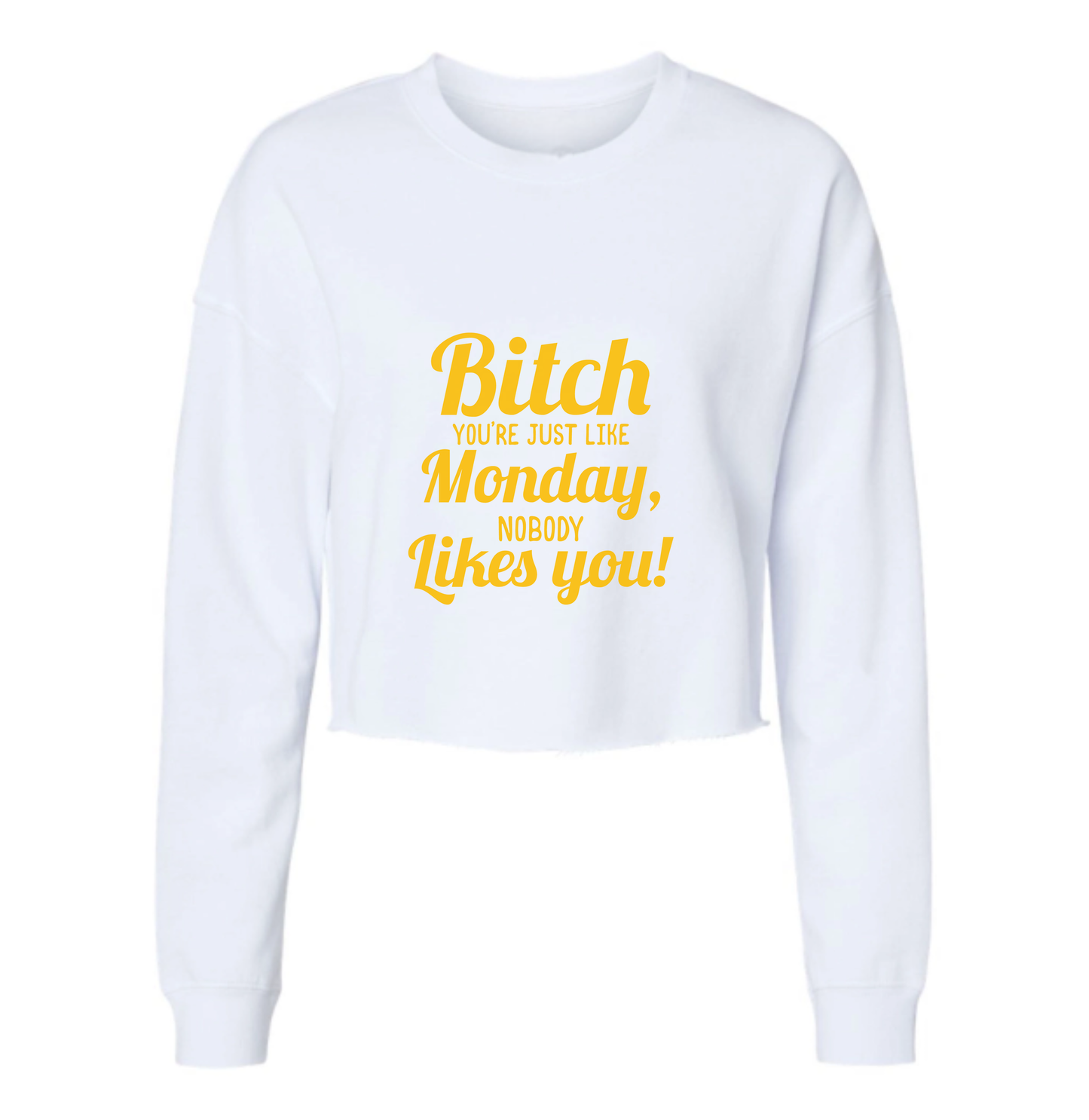 B' You're Just Like Monday Womens Cropped Long Sleeve Shirt