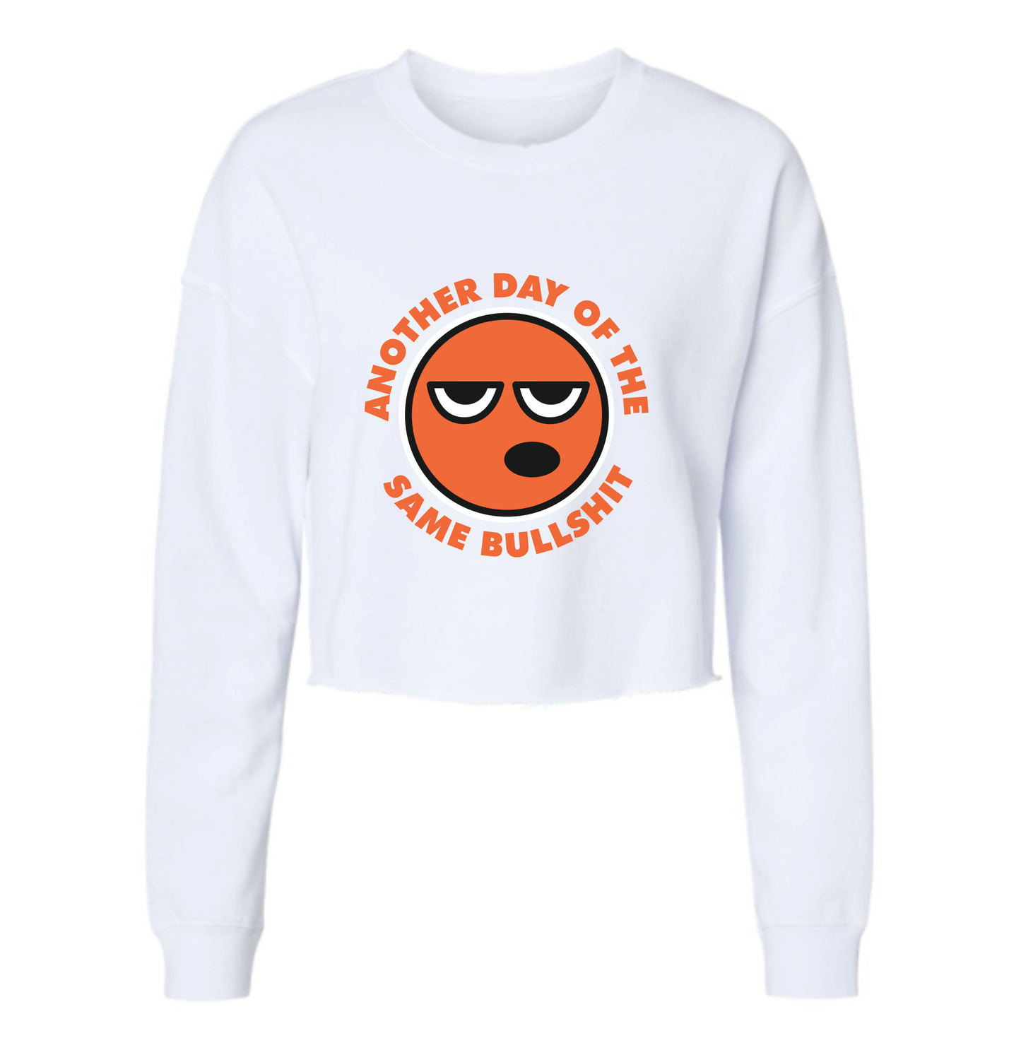 Another Day Of The Same BS Womens Cropped Long Sleeve Shirt