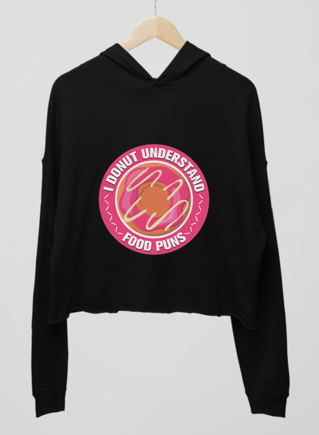 Donut Understand Food Puns Womens Cropped Hoodie