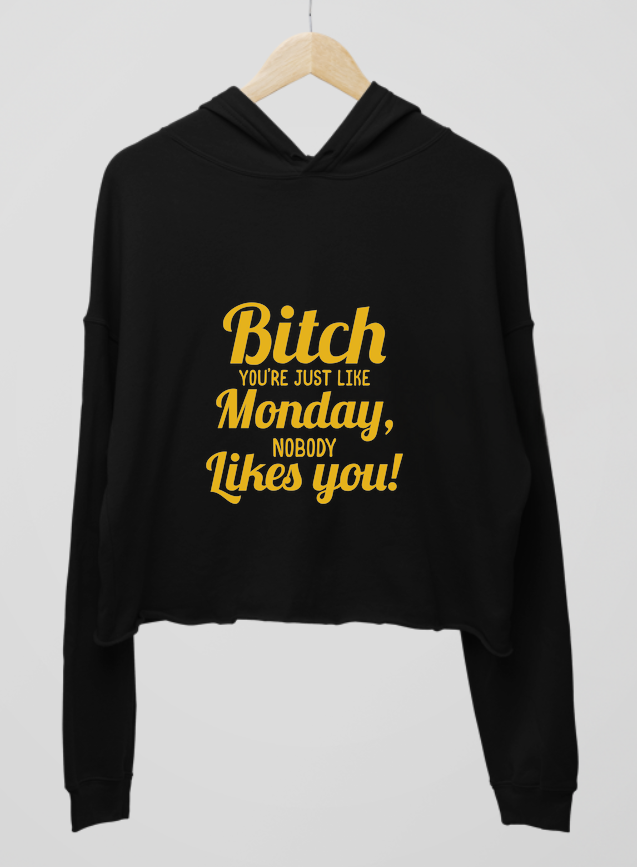 B' You're Just Like Monday Womens Cropped Hoodie