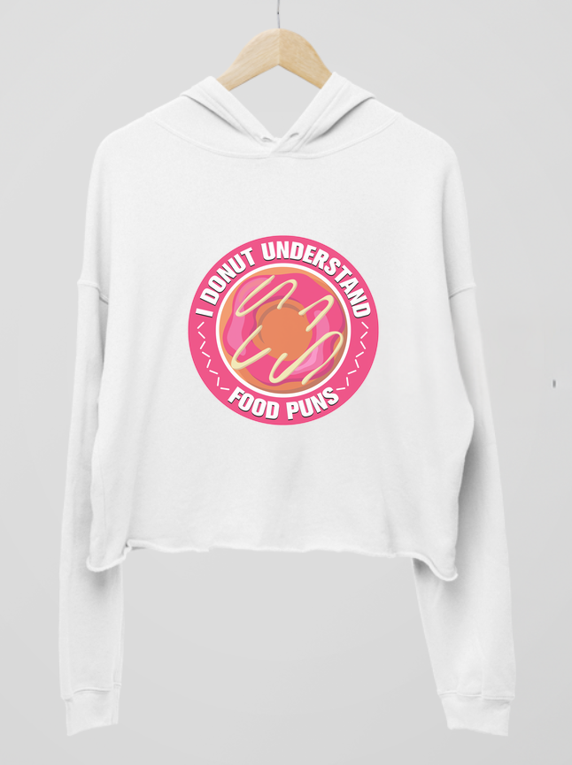 Donut Understand Food Puns Womens Cropped Hoodie