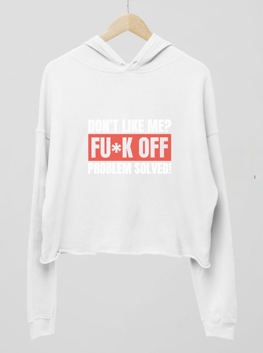 Don't Like Me F* Off Womens Cropped Hoodie