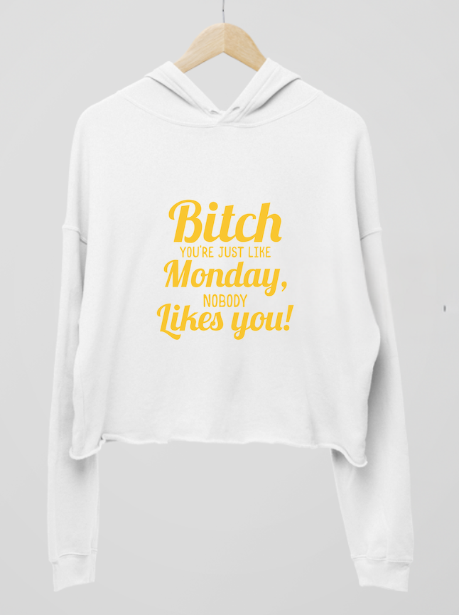 B' You're Just Like Monday Womens Cropped Hoodie