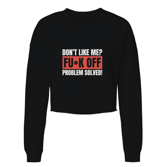 Don't Like Me F* Off Womens Cropped Crewneck Sweater