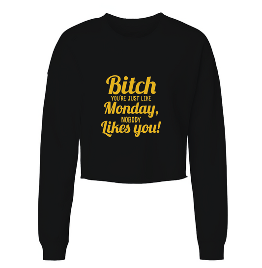 B' You're Just Like Monday Womens Cropped Crewneck Sweater