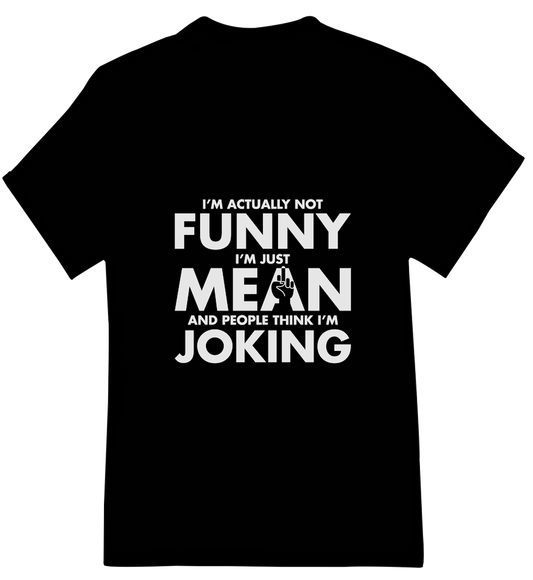 I'm Not Funny, Just Mean Womens Short Sleeve Shirts