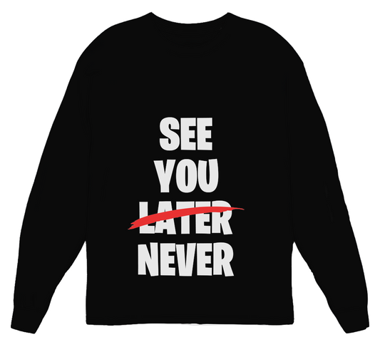 See You Never Womens Long Sleeve Shirt