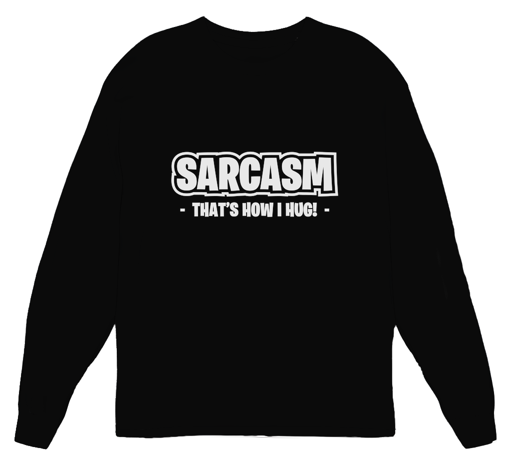 Sarcasm Is A Hug Womens Long Sleeve Shirt