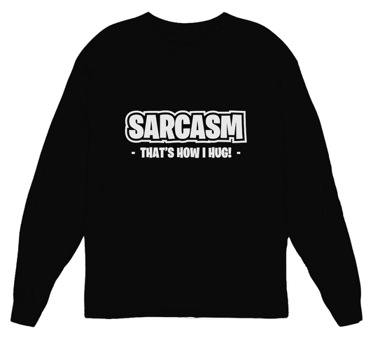 Sarcasm Is A Hug Womens Long Sleeve Shirt