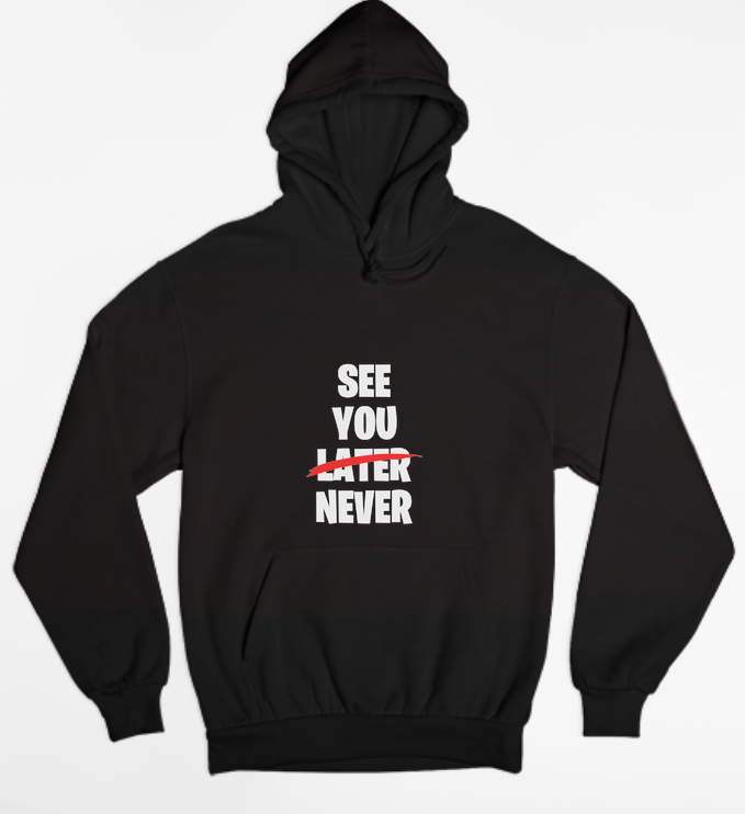 See You Never Womens Hoodie