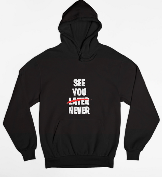 See You Never Womens Hoodie