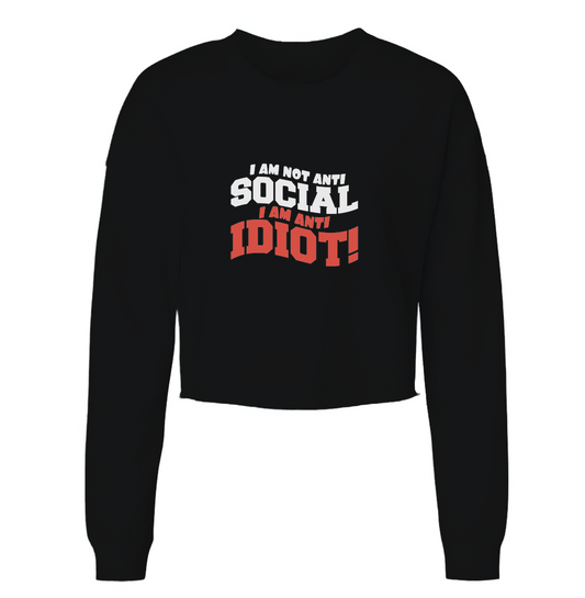 I'm Anti Idiot Womens Cropped Crewneck Sweater