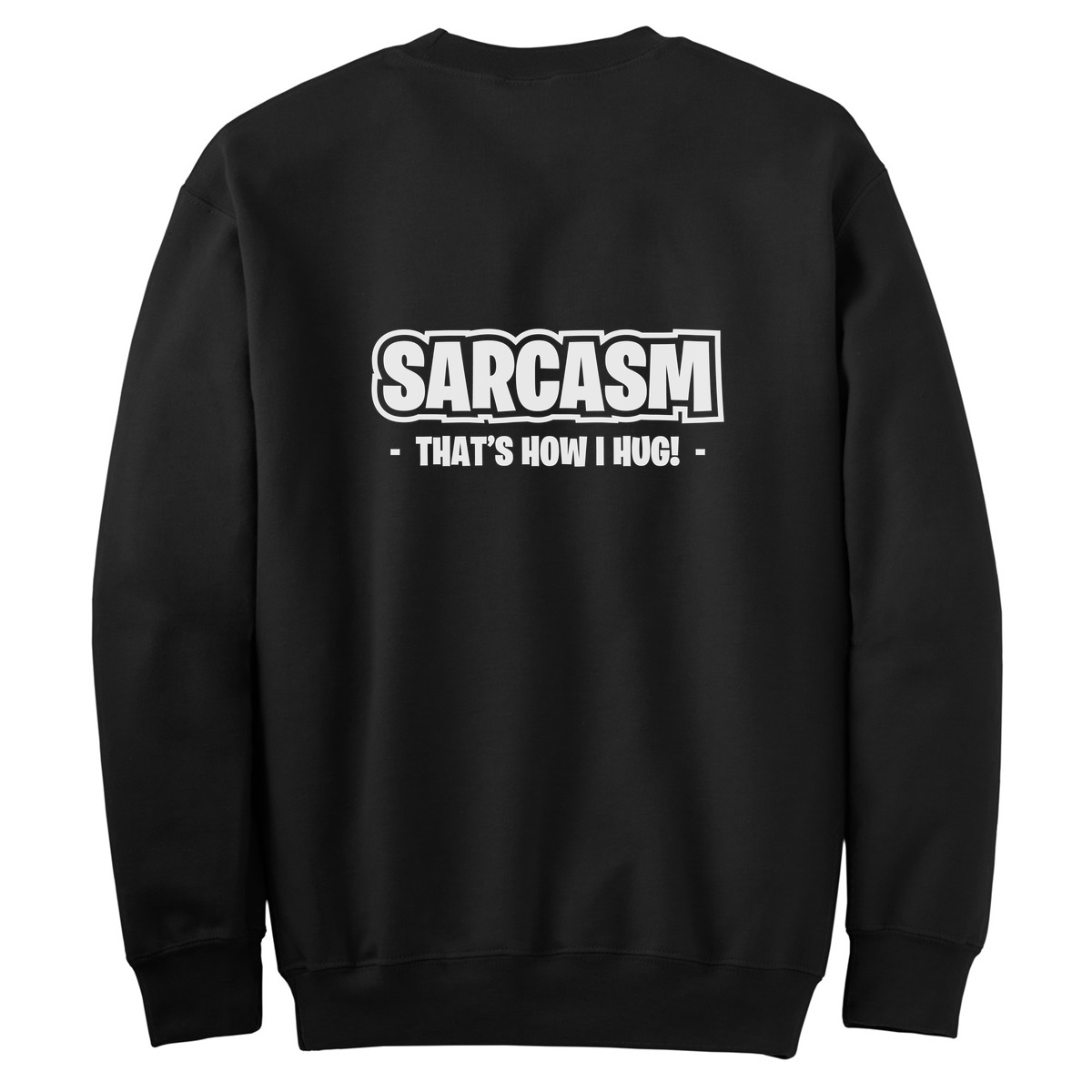 Sarcasm Is A Hug Womens Crewneck Sweater